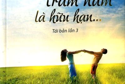 Phạm Lữ Ân: ” Nếu trăm năm là hữu hạn” Viết cho những điều bình dị mà phi thường.